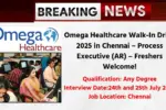 Omega Healthcare Walk-In Drive 2025 in Chennai