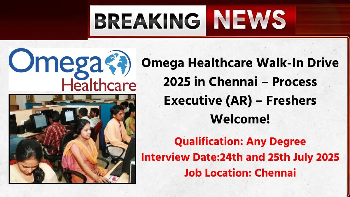 Omega Healthcare Walk-In Drive 2025 in Chennai